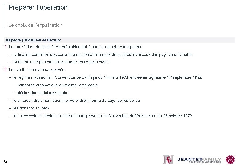 Préparer l’opération Le choix de l’expatriation Aspects juridiques et fiscaux 1. Le transfert de