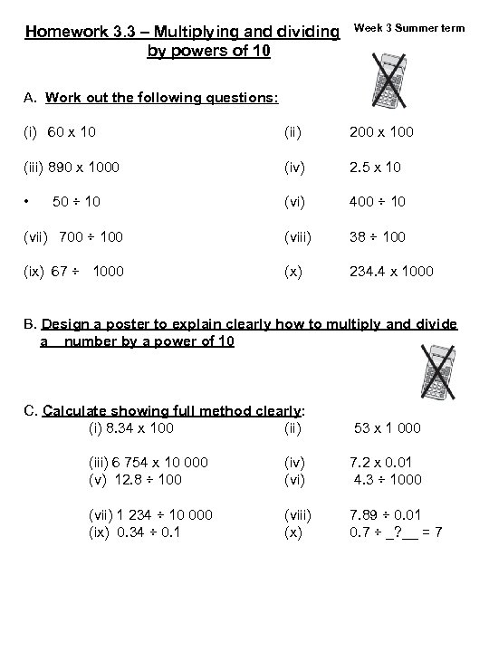 Homework 3. 3 – Multiplying and dividing by powers of 10 A. Work out