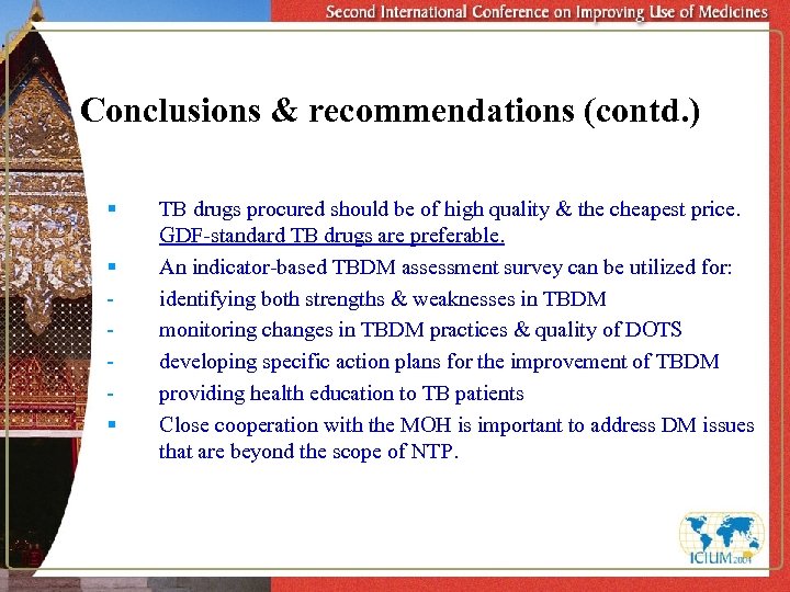 Conclusions & recommendations (contd. ) § § § TB drugs procured should be of