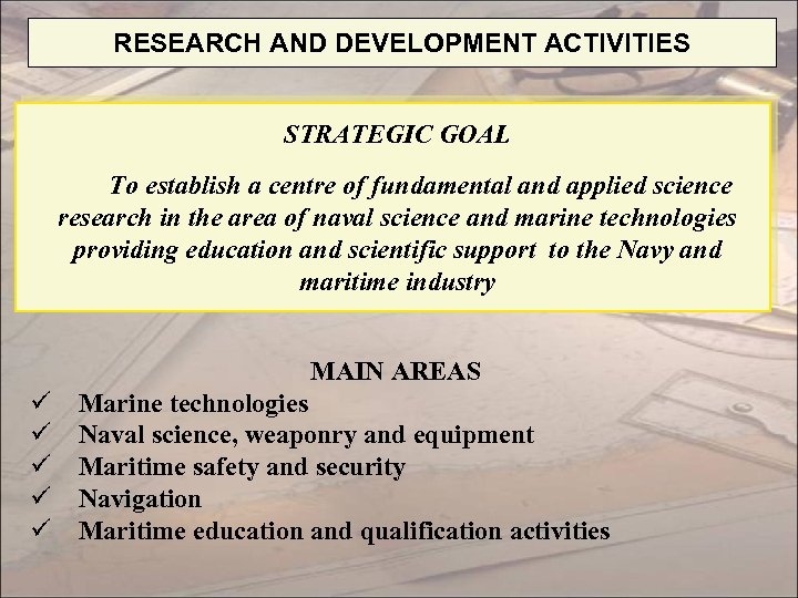RESEARCH AND DEVELOPMENT ACTIVITIES STRATEGIC GOAL To establish a centre of fundamental and applied