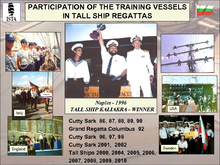 PARTICIPATION OF THE TRAINING VESSELS IN TALL SHIP REGATTAS Italy England Naples - 1996