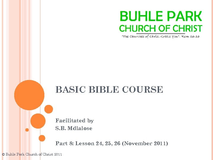 BASIC BIBLE COURSE Facilitated by S. B. Mdlalose Part 8: Lesson 24, 25, 26