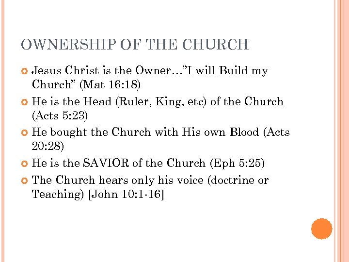 OWNERSHIP OF THE CHURCH Jesus Christ is the Owner…”I will Build my Church” (Mat