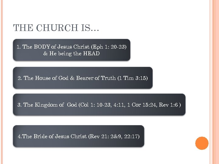 THE CHURCH IS… 1. The BODY of Jesus Christ (Eph 1: 20 -23) &