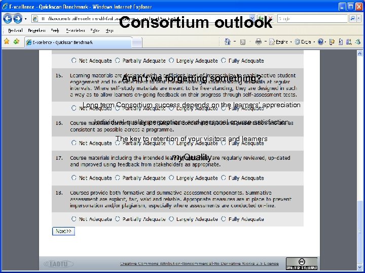 Consortium outlook Aren’t we forgetting something? Long term Consortium success depends on the learners’