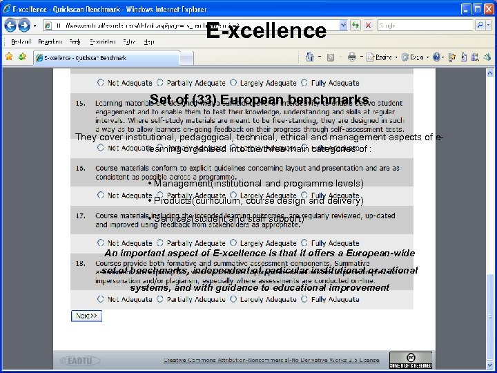 E-xcellence Set of (33) European benchmarks They cover institutional, pedagogical, technical, ethical and management