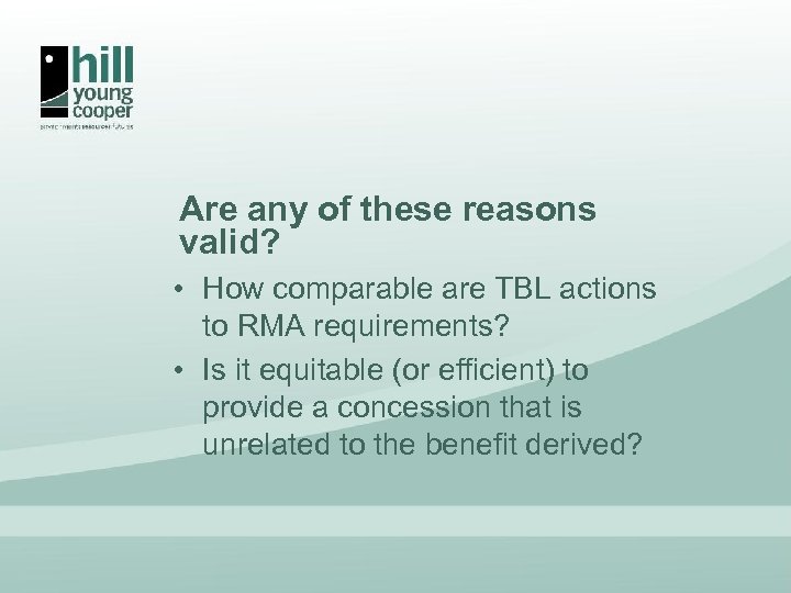 Are any of these reasons valid? • How comparable are TBL actions to RMA