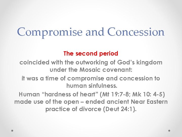 Compromise and Concession The second period coincided with the outworking of God’s kingdom under