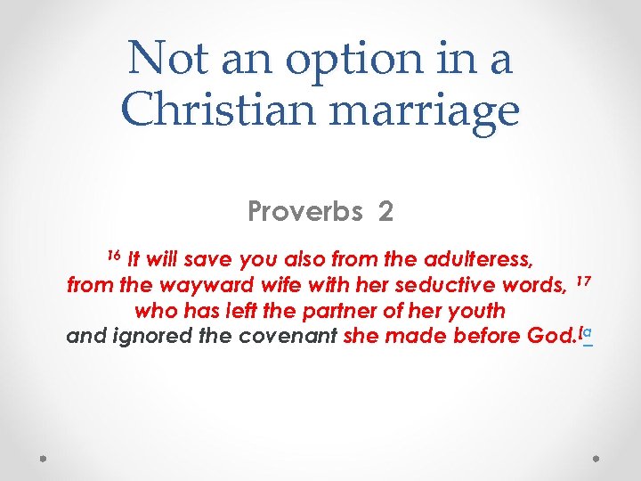 Not an option in a Christian marriage Proverbs 2 It will save you also