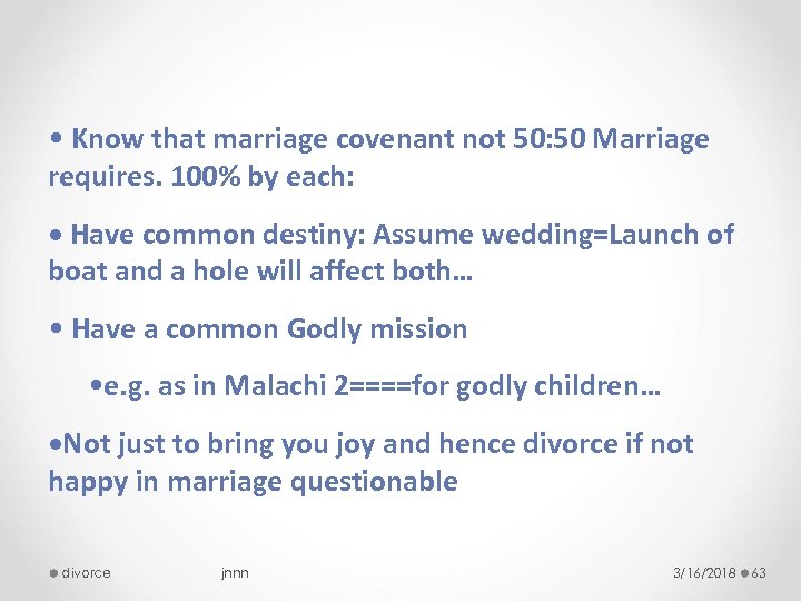  • Know that marriage covenant not 50: 50 Marriage requires. 100% by each: