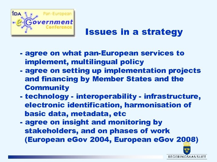 Issues in a strategy - agree on what pan-European services to implement, multilingual policy