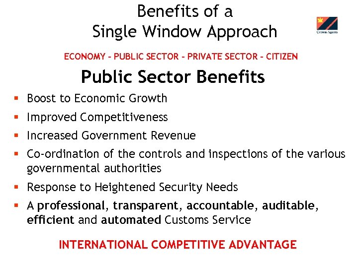 Benefits of a Single Window Approach ECONOMY - PUBLIC SECTOR - PRIVATE SECTOR –