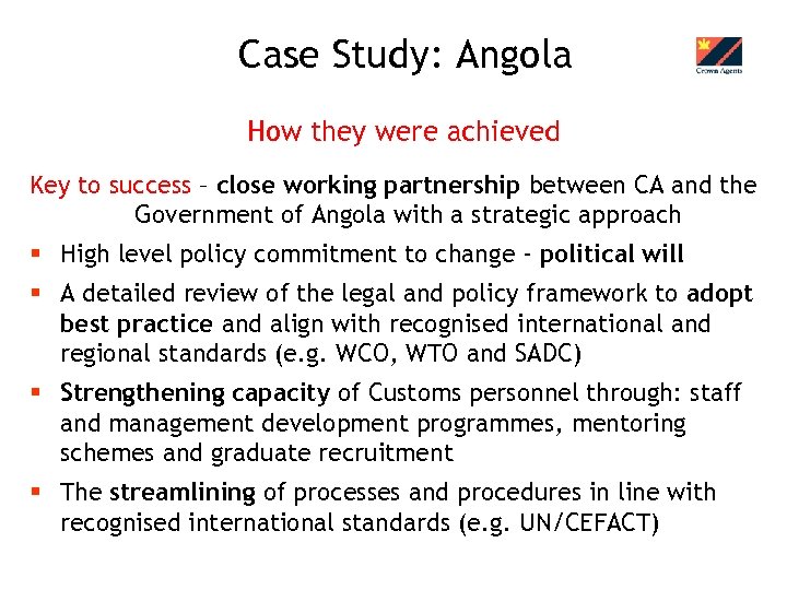 Case Study: Angola How they were achieved Key to success – close working partnership