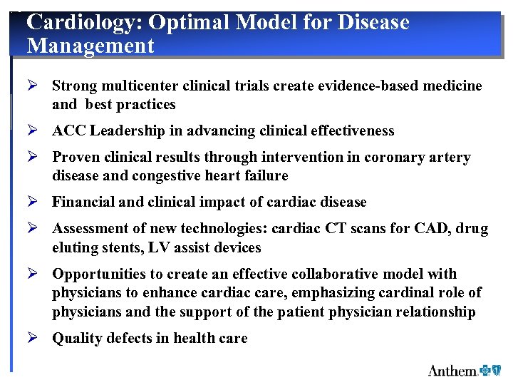 Cardiology: Optimal Model for Disease Management Ø Strong multicenter clinical trials create evidence-based medicine