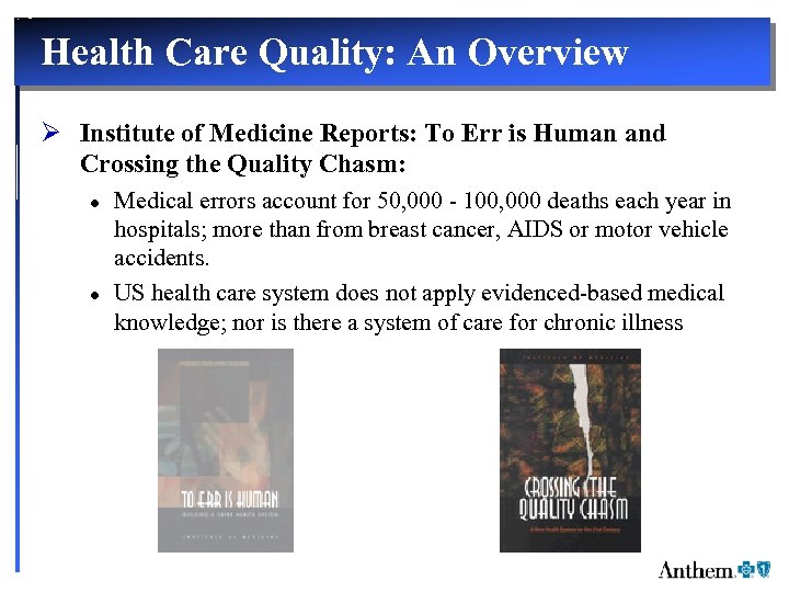 Health Care Quality: An Overview Ø Institute of Medicine Reports: To Err is Human