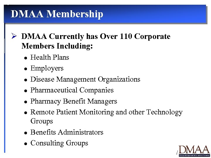 DMAA Membership Ø DMAA Currently has Over 110 Corporate Members Including: l l l
