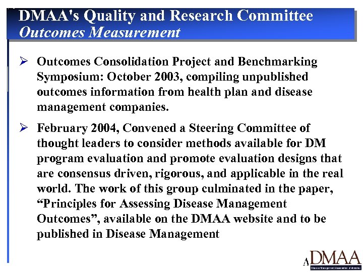 DMAA's Quality and Research Committee Outcomes Measurement Ø Outcomes Consolidation Project and Benchmarking Symposium: