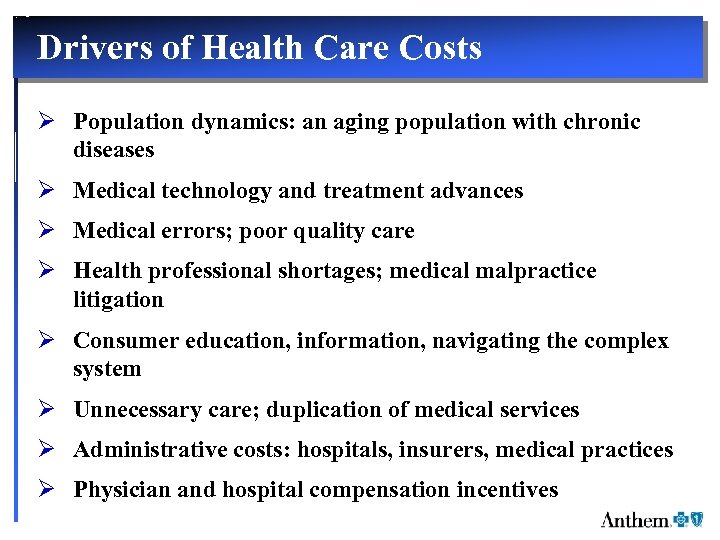 Drivers of Health Care Costs Ø Population dynamics: an aging population with chronic diseases
