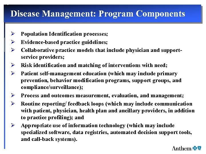 Disease Management: Program Components Ø Population Identification processes; Ø Evidence-based practice guidelines; Ø Collaborative