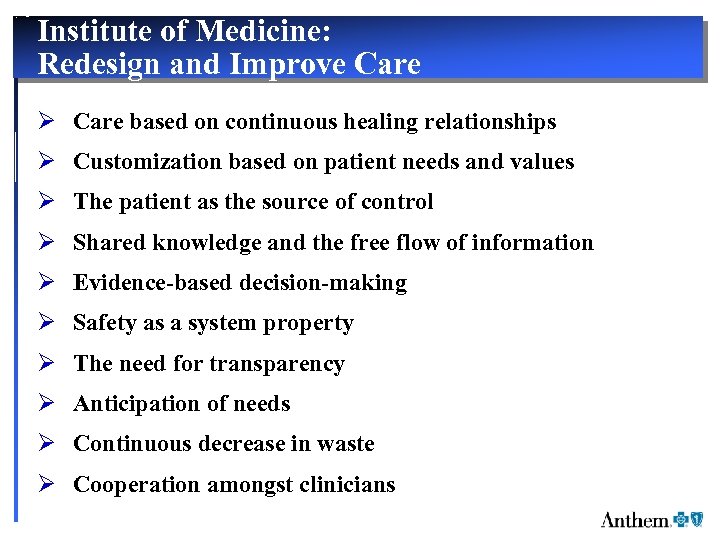 Institute of Medicine: Redesign and Improve Care Ø Care based on continuous healing relationships