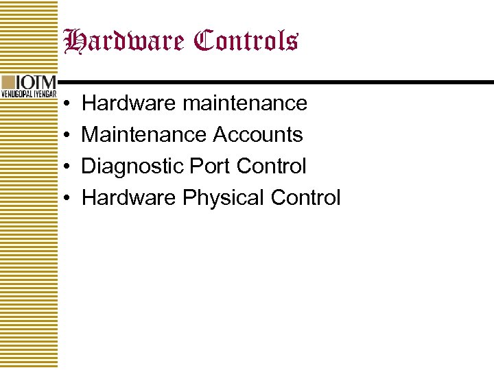 Hardware Controls • • Hardware maintenance Maintenance Accounts Diagnostic Port Control Hardware Physical Control