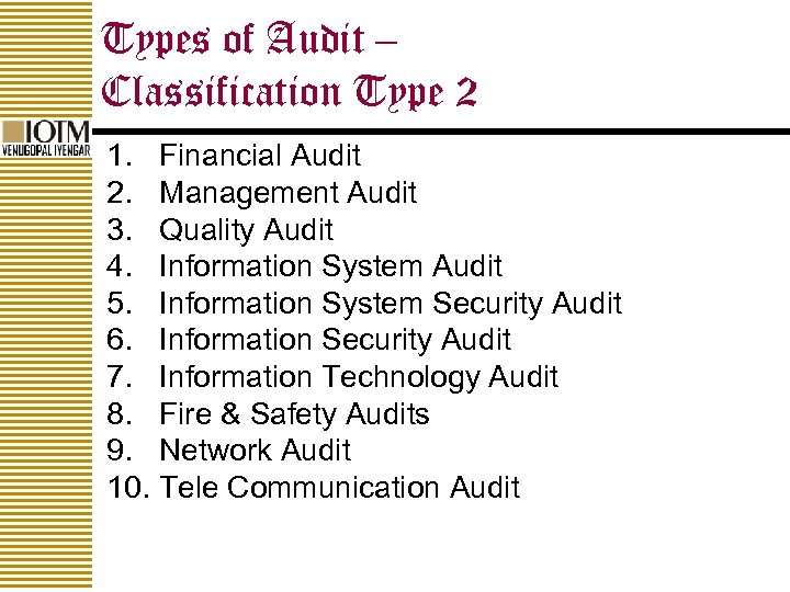Types of Audit – Classification Type 2 1. Financial Audit 2. Management Audit 3.