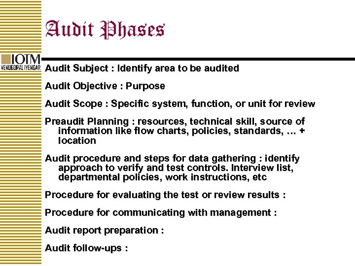 Audit Phases Audit Subject : Identify area to be audited Audit Objective : Purpose