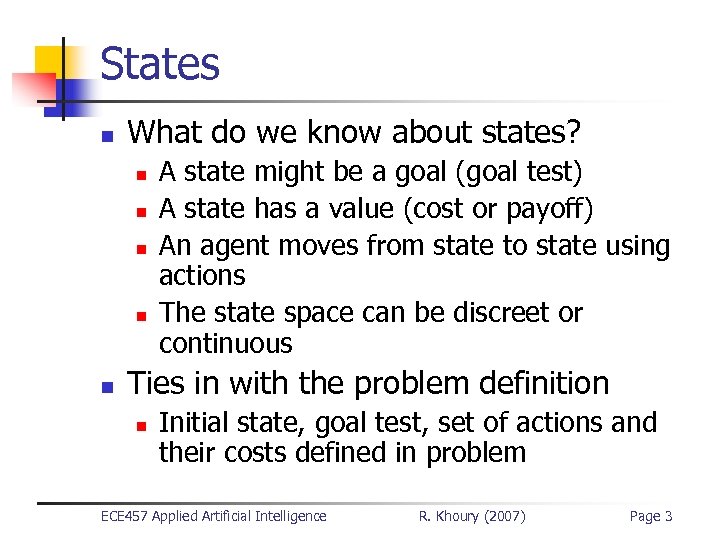 States n What do we know about states? n n n A state might