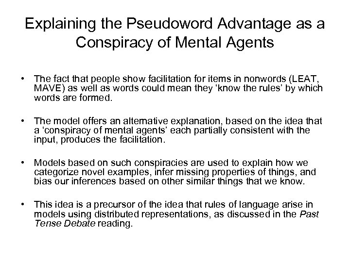 Explaining the Pseudoword Advantage as a Conspiracy of Mental Agents • The fact that