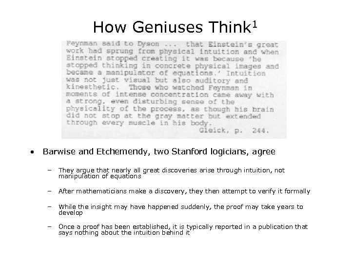 How Geniuses Think 1 • Barwise and Etchemendy, two Stanford logicians, agree – They