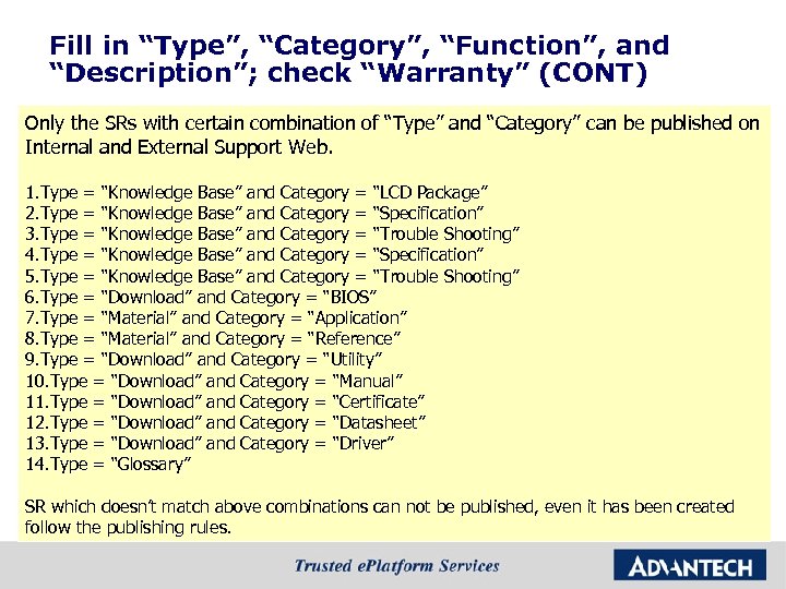 Fill in “Type”, “Category”, “Function”, and “Description”; check “Warranty” (CONT) Only the SRs with