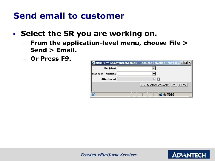 Send email to customer § Select the SR you are working on. – –