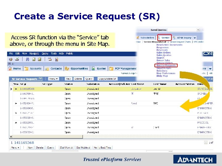 Create a Service Request (SR) Access SR function via the “Service” tab above, or