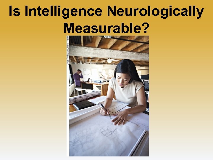 Is Intelligence Neurologically Measurable? 