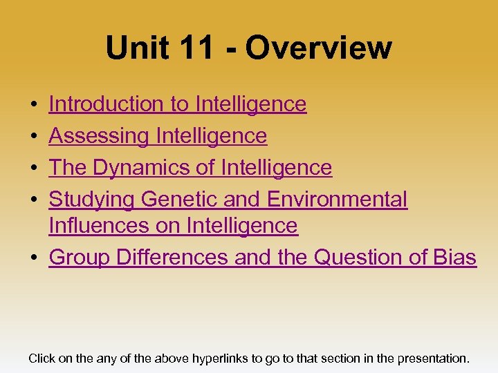 Unit 11 - Overview • • Introduction to Intelligence Assessing Intelligence The Dynamics of