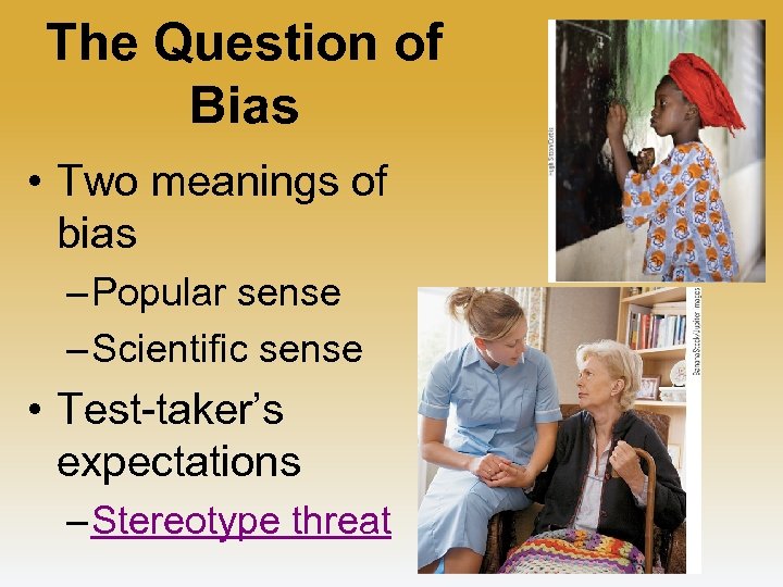 The Question of Bias • Two meanings of bias – Popular sense – Scientific