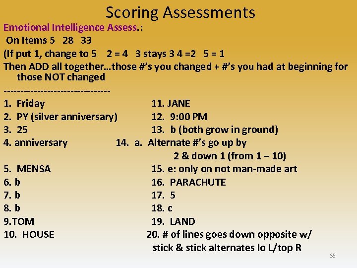 Scoring Assessments Emotional Intelligence Assess. : On Items 5 28 33 (If put 1,