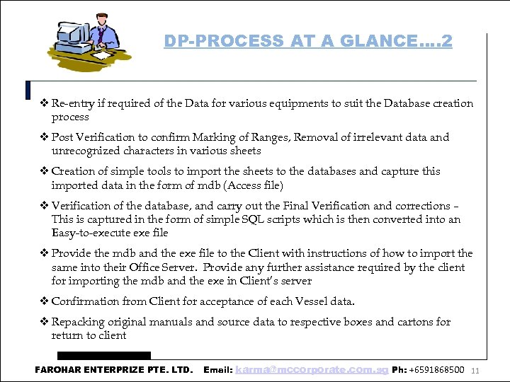 DP-PROCESS AT A GLANCE…. 2 Re-entry if required of the Data for various equipments