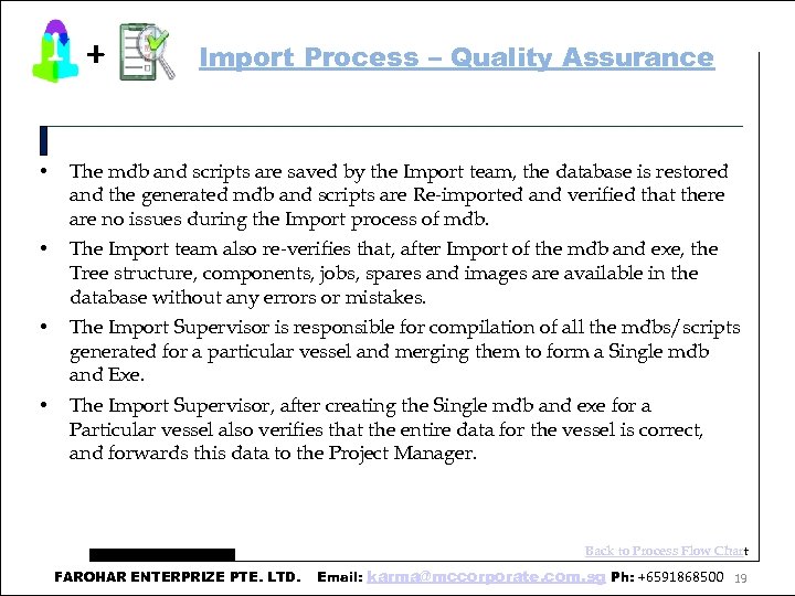 + Import Process – Quality Assurance • The mdb and scripts are saved by