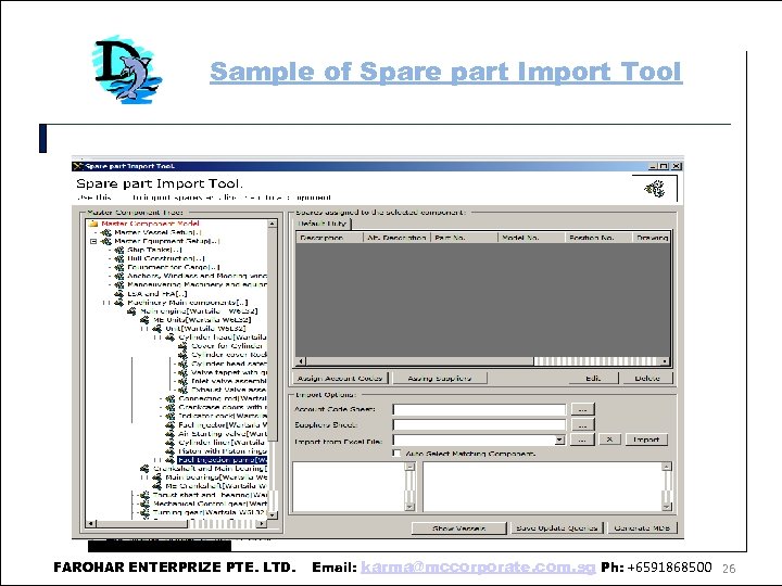 Sample of Spare part Import Tool FAROHAR ENTERPRIZE PTE. LTD. Email: karma@mccorporate. com. sg