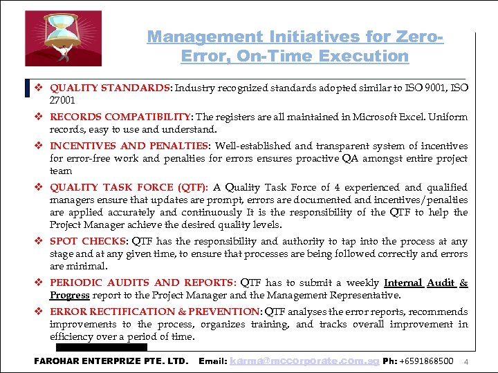 Management Initiatives for Zero. Error, On-Time Execution QUALITY STANDARDS: Industry recognized standards adopted similar