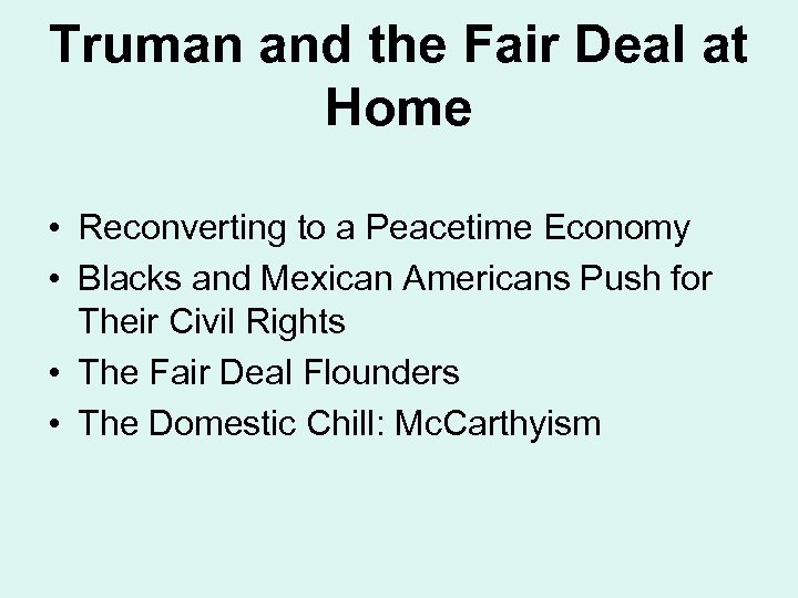 Truman and the Fair Deal at Home • Reconverting to a Peacetime Economy •
