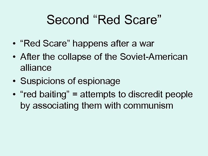 Second “Red Scare” • “Red Scare” happens after a war • After the collapse