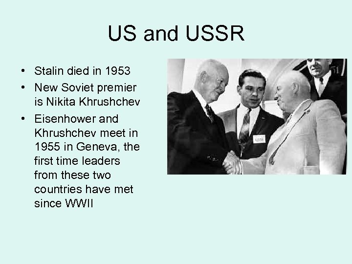 US and USSR • Stalin died in 1953 • New Soviet premier is Nikita