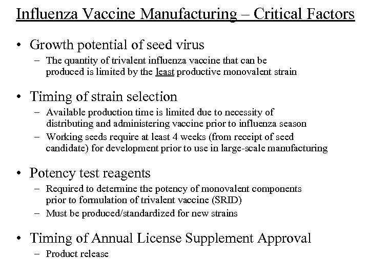 Influenza Vaccine Manufacturing – Critical Factors • Growth potential of seed virus – The