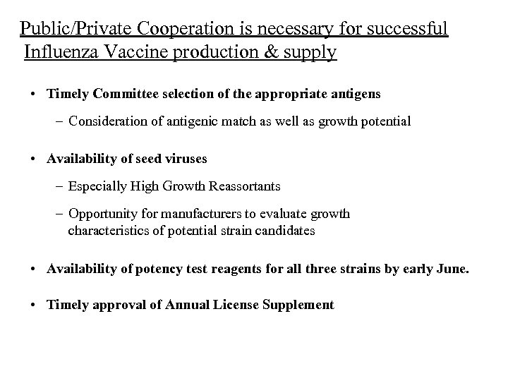 Public/Private Cooperation is necessary for successful Influenza Vaccine production & supply • Timely Committee