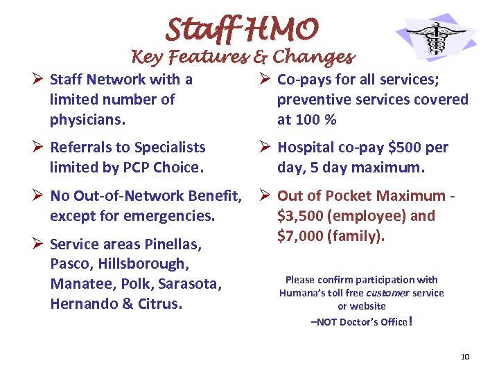 Staff HMO Key Features & Changes Ø Staff Network with a Ø Co-pays for
