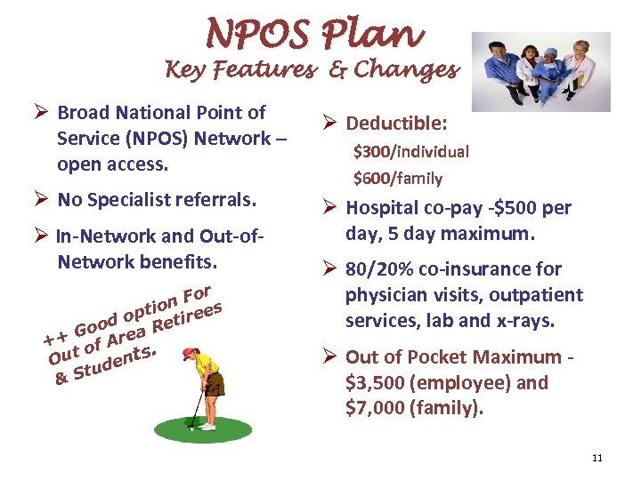 NPOS Plan Key Features & Changes Ø Broad National Point of Service (NPOS) Network