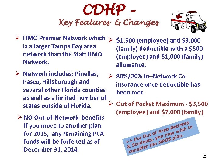 CDHP – Key Features & Changes Ø HMO Premier Network which Ø is a