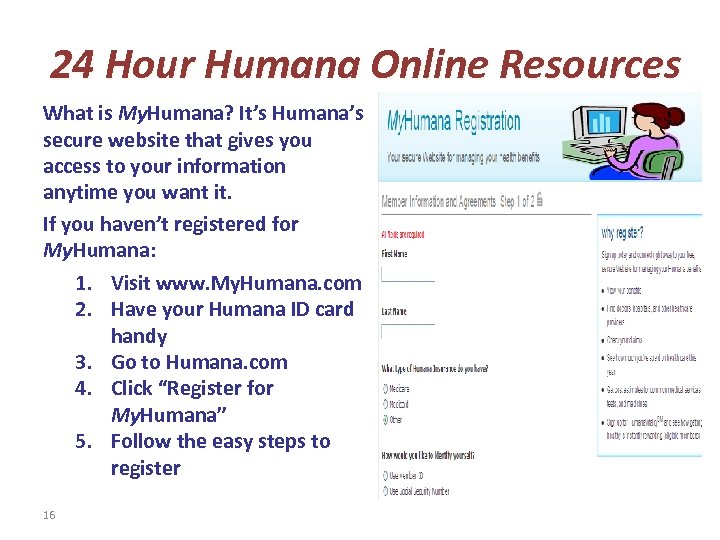 24 Hour Humana Online Resources What is My. Humana? It’s Humana’s secure website that